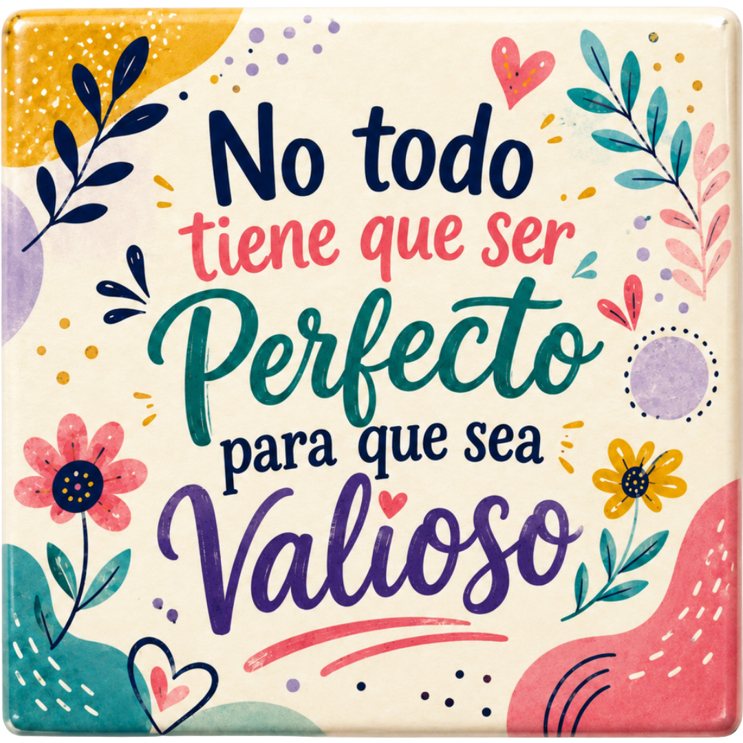 No Todo Tiene Que Ser Perfecto
