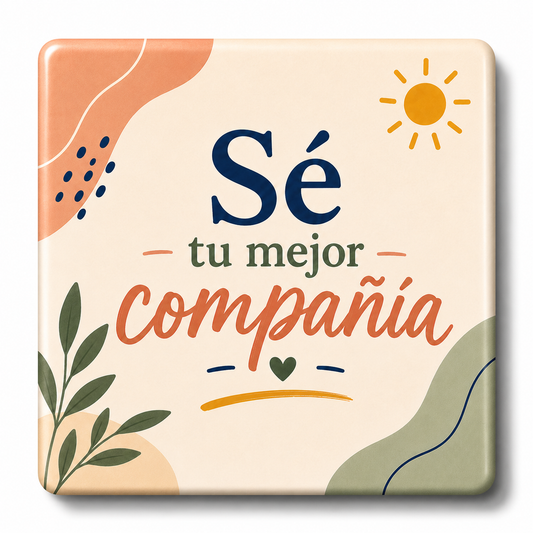 Sé tu mejor compañía