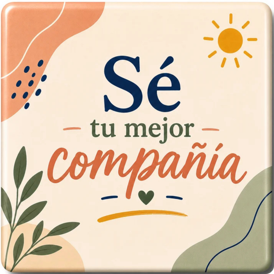Sé tu mejor compañía