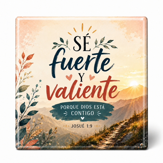 Sé fuerte y valiente